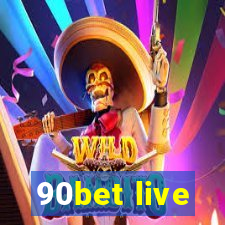 90bet live